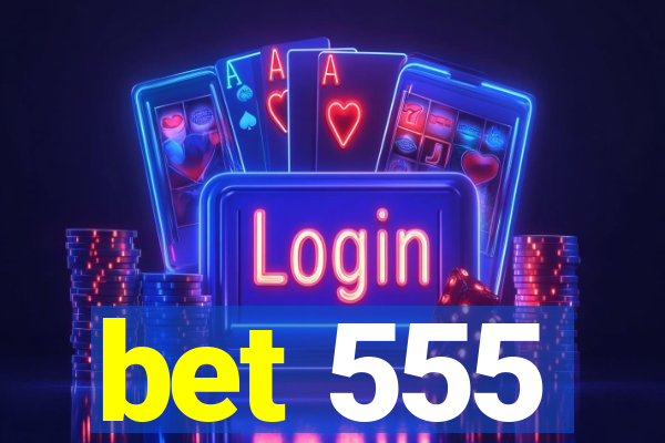 bet 555